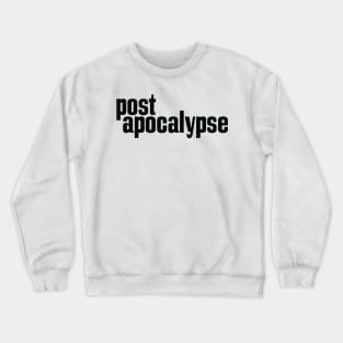 Post Apocalypse Crewneck Sweatshirt